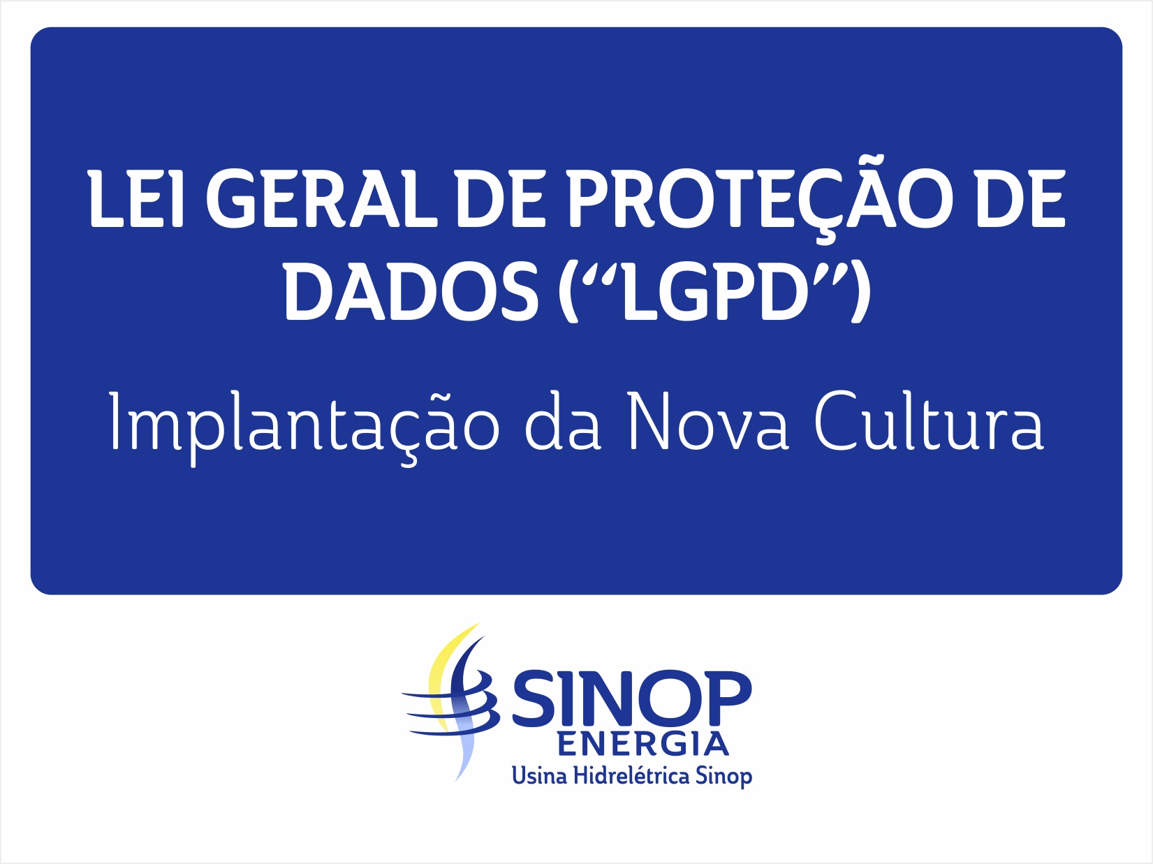 Sinop Energia realiza treinamento sobre LGPD com colaboradores