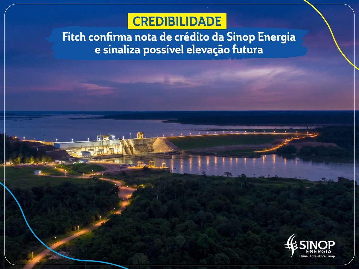 Fitch confirma nota de crédito da Sinop Energia e sinaliza possível elevação futura