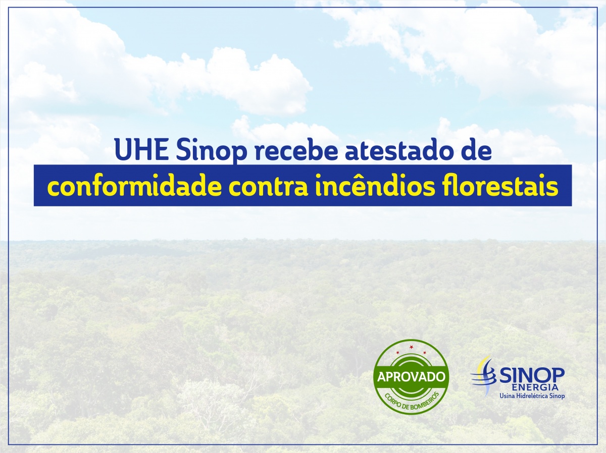 MEIO AMBIENTE | UHE Sinop recebe atestado de conformidade contra incêndios florestais