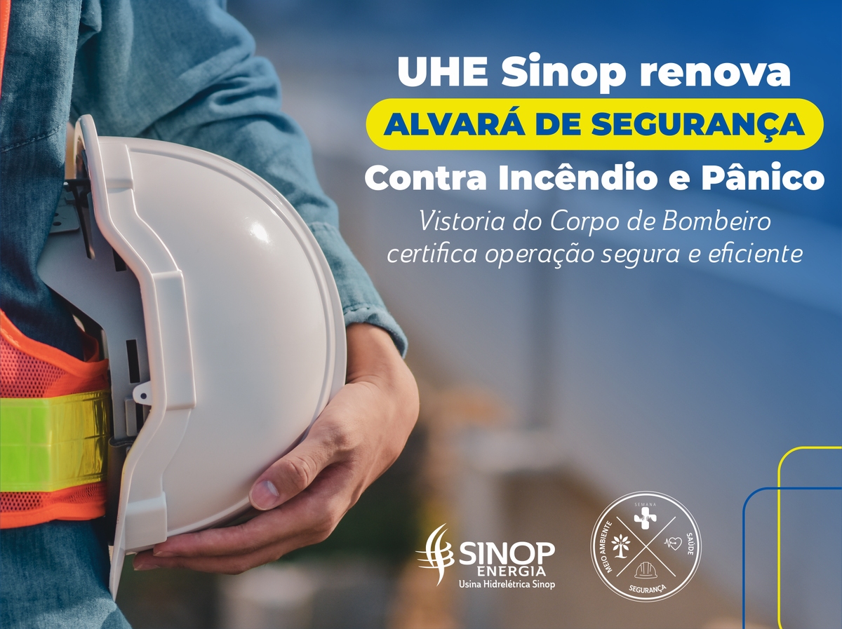 UHE Sinop renova Alvará de Segurança Contra Incêndio e Pânico