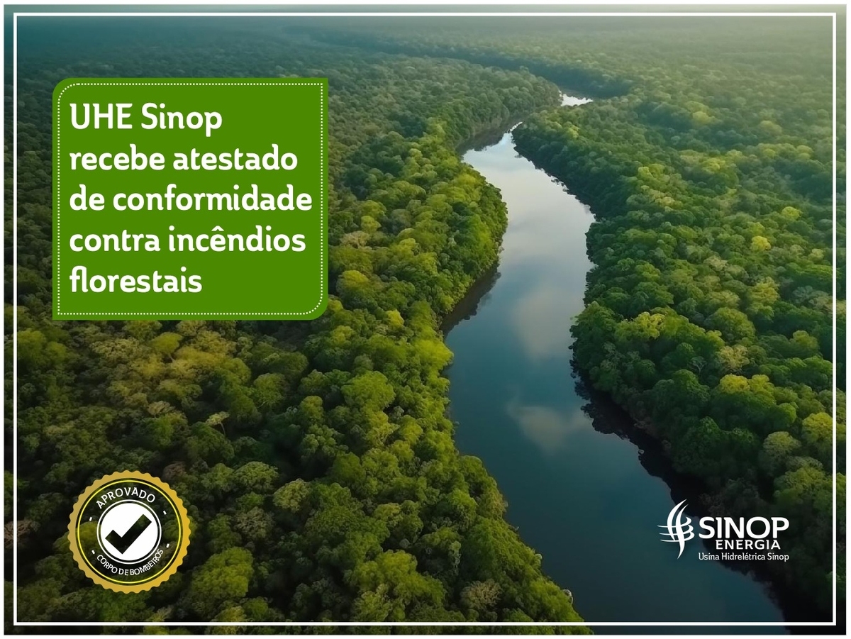 UHE Sinop recebe novo atestado de conformidade contra incêndios florestais