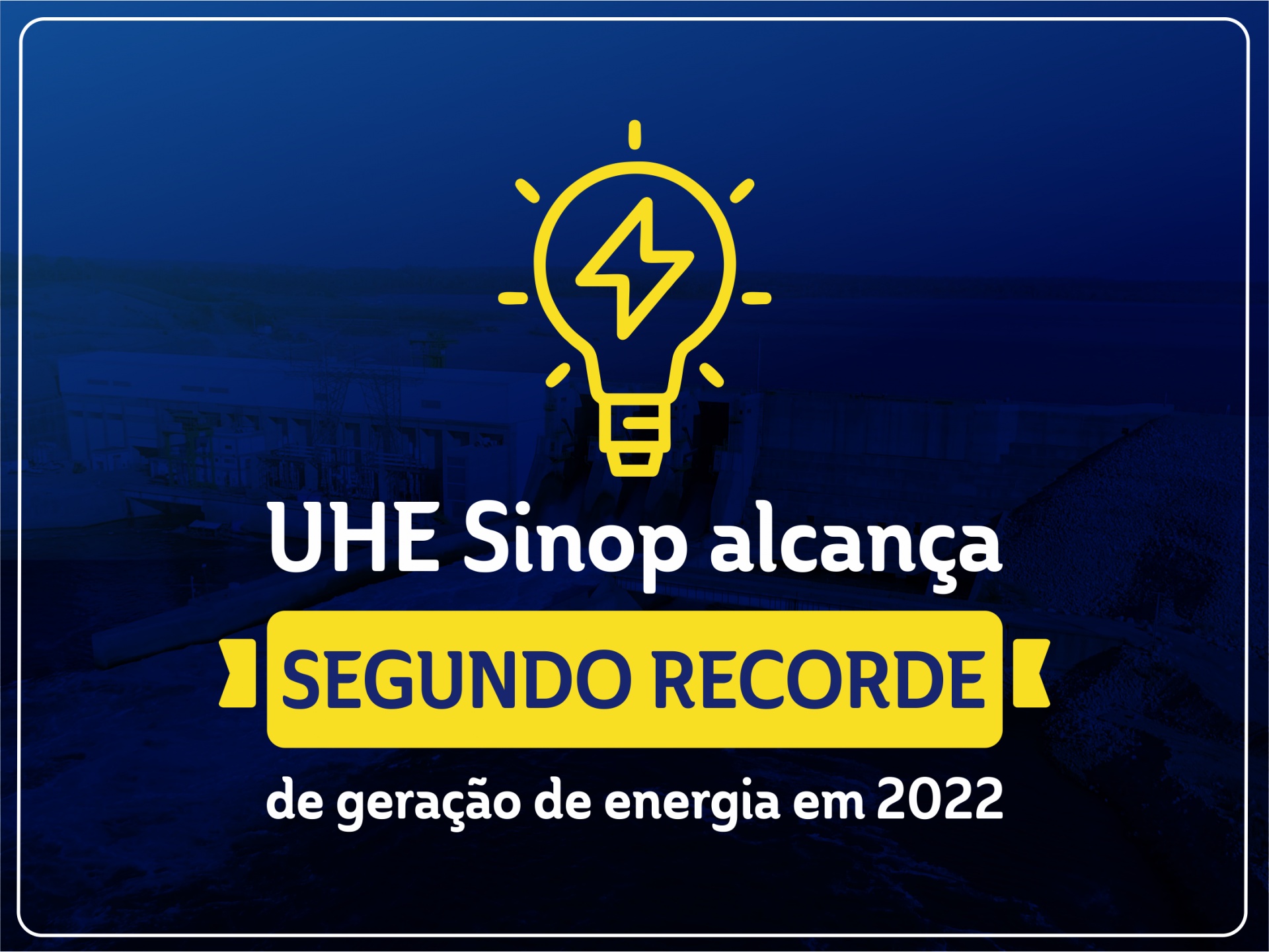 UHE Sinop alcança segundo recorde de geração de energia em 2022